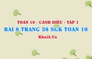 Bài 8 trang 38 SGK Toán 10 tập 1 Cánh Diều